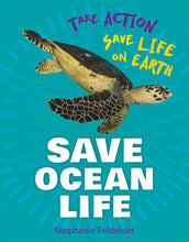 Take Action: Save Life on Earth
